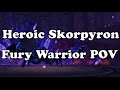 Heroic Skorpyron Fury Warrior POV Kelade