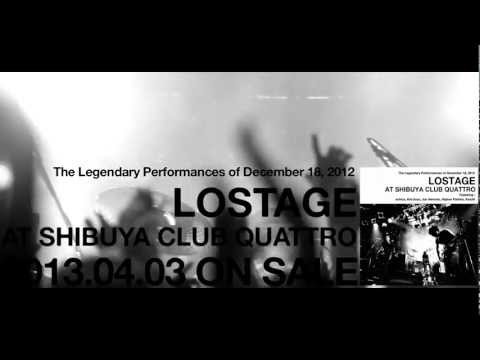 『LOSTAGE AT SHIBUYA CLUB QUATTRO』 - Official trailer
