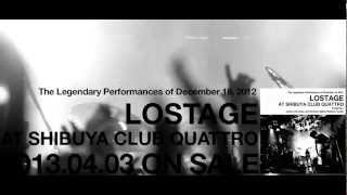 『LOSTAGE AT SHIBUYA CLUB QUATTRO』 - Official trailer