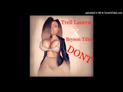 TRELL  X BRYSON TILLLER Dont Remix