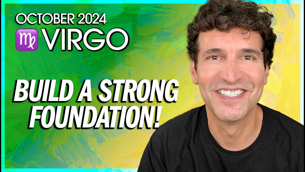 Virgo October 2024: Build a Strong Foundation!