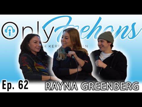 OnlyFeehans Ep. 62 - Rayna Greenberg