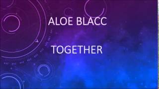 Aloe Blacc - Together (Official Lyric Video)