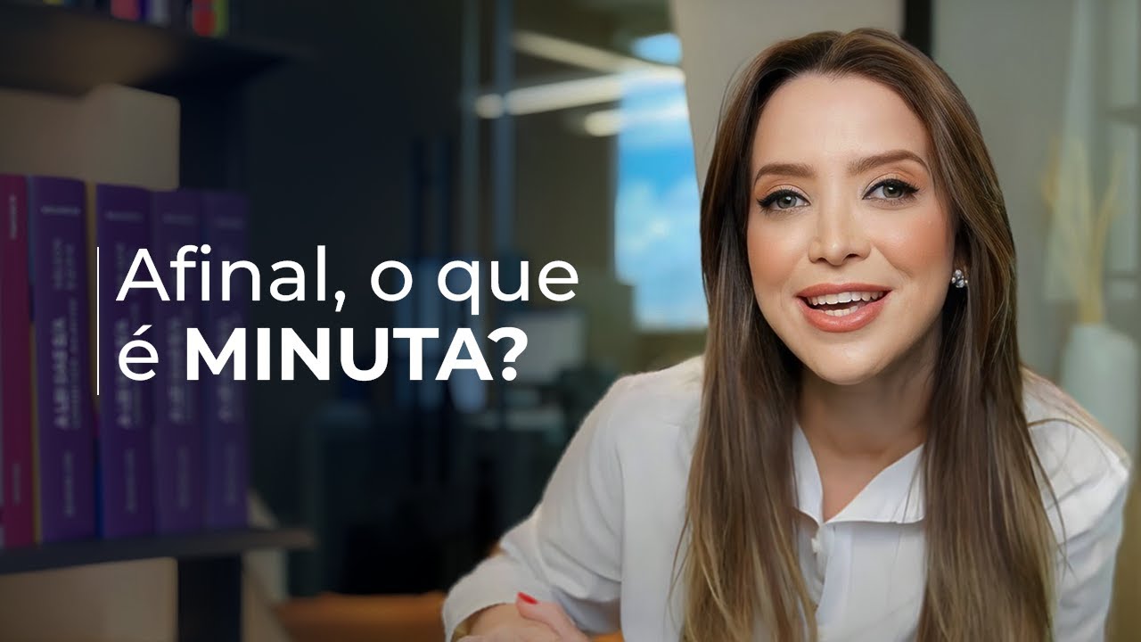 Afinal, o que é minuta?