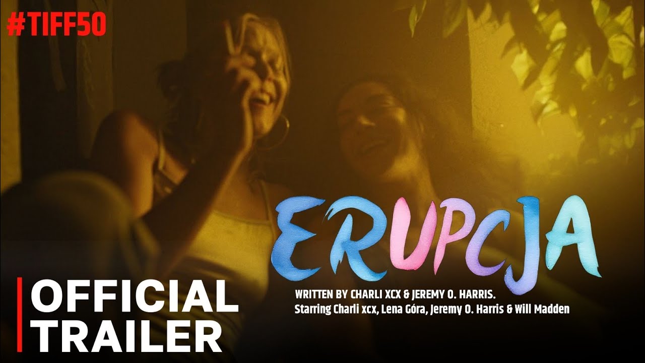 ERUPCJA OFFICIAL TRAILER 2025 | Starring Charli xcx, Lena Góra & Will Madden erupcja trailer 2025