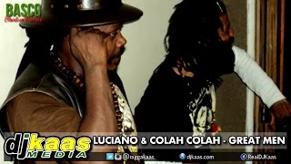 Luciano x Colah Colah - Great Men [One Love Unity Network] Basco Elevation Rec | Reggae October 2014