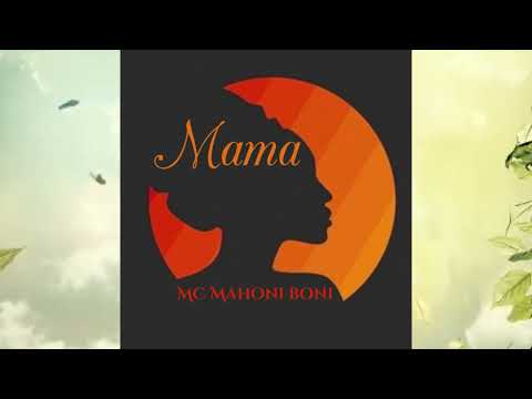 Mc Mahoni Boni - Mama (Audio Visual)