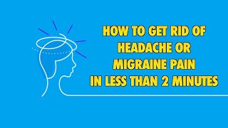 How To Get Rid Of Headache Or Migraine Pain Instantly - Nutshell School