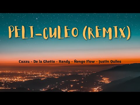 Letra de "Peli-Culeo (Remix)" Cazzu - De la Ghetto - Randy - Ñengo Flow - Justin Quiles