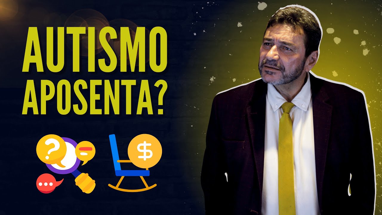 APOSENTADORIA E BPC DA PESSOA COM AUTISMO