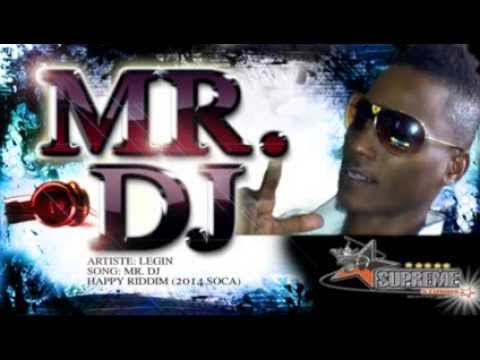 Legin - Mr.DJ (Happy Riddim) 2014 Soca