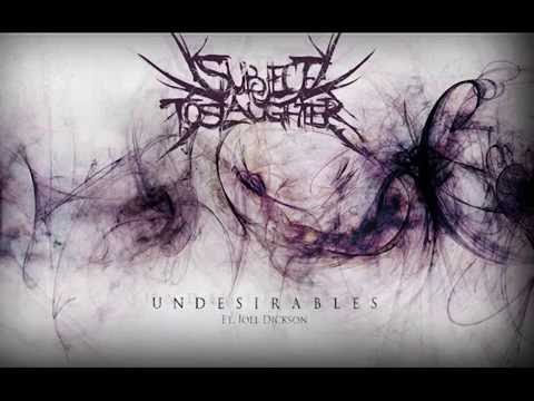 Subject to Slaughter - Undesirables - Feat. Joel Dickson