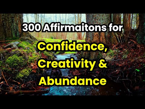 300 Affirmations for Confidence, Creativity and Abundance