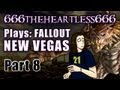 666theheartless666 Plays Fallout New Vegas Part 8