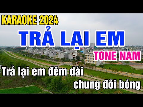 Trả Lại Em Karaoke Tone Nam Nhạc Sống gia huy beat