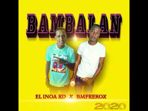 El Inoa RD ❌ BMFrekox Bambalan🔥🔥 2020 Prod By DjTheNoyse El Marciano👽