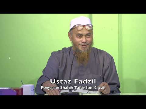 20230308 Ustaz Fadzil : Pengajian Shahih Tafsir Ibn Katsir