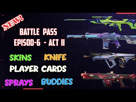 New Battle Pass Skins // Episod 6 Act II - Valorant
