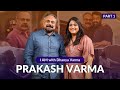 Mohanlal Sir വളരെ Spiritual ആണ് PRAKASH VARMA INTERVIEW P 1 Dhanya Varma