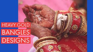 Heavy Gold Bangles Designs : Amazing Images Collection For WhatsApp & Facebook Status