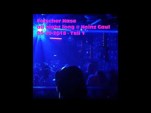 Falscher Hase - All night long at Heinz Gaul - 05-10-2018 - Teil 1 [DJ Set | Deep House]
