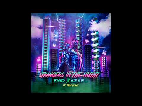 EMKR & AZAEL feat. Jaime Deraz -  Strangers In The Night