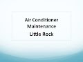 Air Conditioner Maintenance Little Rock 501 902 4287 Make A Call For Help Right Now