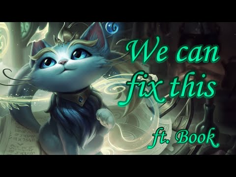 [LoL Sounds] We can fix this (Yuumi song)
