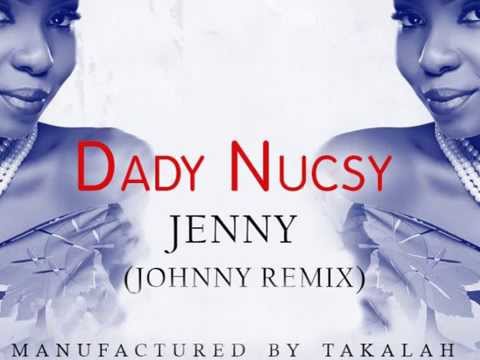 Dady Nucsy - Jenny (Johnny Remix version homme)