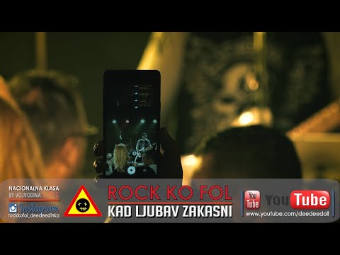 KAD LJUBAV ZAKASNI - ROCK KO FOL LIVE - Novi Sad  Nacionalna Klasa