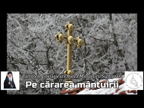 PE CĂRAREA MÂNTUIRII  - Priceasnă - Părintele Ghelasie Țepeș și Obștea Mănăstirii Sighișoara