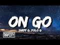 Sheff G - On Go ft. Polo G (Lyrics) Sheff G - On Go ft. Polo G (Lyrics)