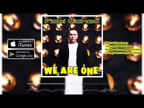 Fidel Wicked - We Are One! (Official Audio HD)