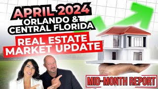 Central Florida Real Estate Market Update Mid-Month Report April 2024