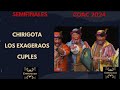 CUPLES CHIRIGOTA LOS EXAGERAOS SEMIFINALES (CON LETRA) COAC 2024