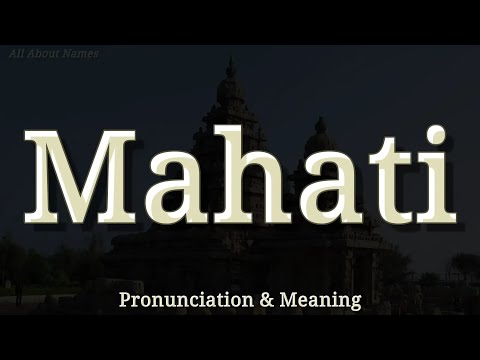 Mahati - Pronunciation and Meaning