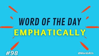 Emphatically - Word of the Day | Improve your English Vocabulary | Learn Vocabulary