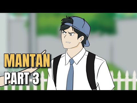 MANTAN PART 3 - Animasi Sekolah