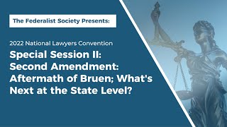 Click to play: Special Session II: Second Amendment: Aftermath of Bruen; What's Next at the State Level?