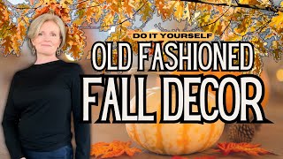 OLD FASHIONED Fall and Thanksgiving Decor For a Cozy Home