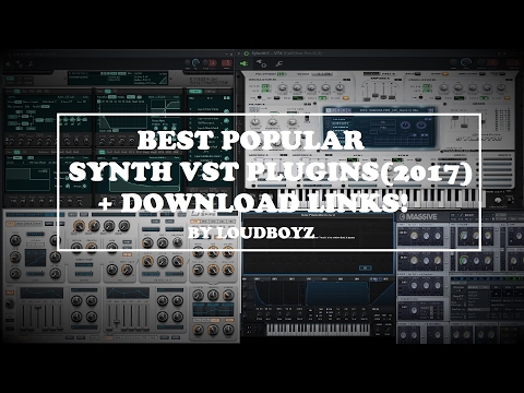 BEST POPULAR SYNTH VST PLUGINS (2017) + DOWNLOAD LINKS!