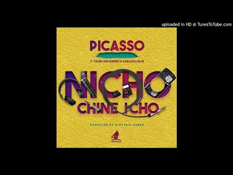 Picasso Ft. Y Celeb 408 Empire & Kablacka Blue – Nicho Chine Icho
