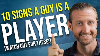 10 signs your guy is a player