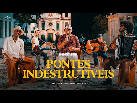 PONTES INDESTRUTÍVEIS - João Gomes, @mestrinhooficial e @Jota.Pe.Oficial (Dominguinho)
