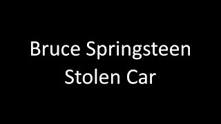 Bruce Springsteen: Stolen Car | Lyrics