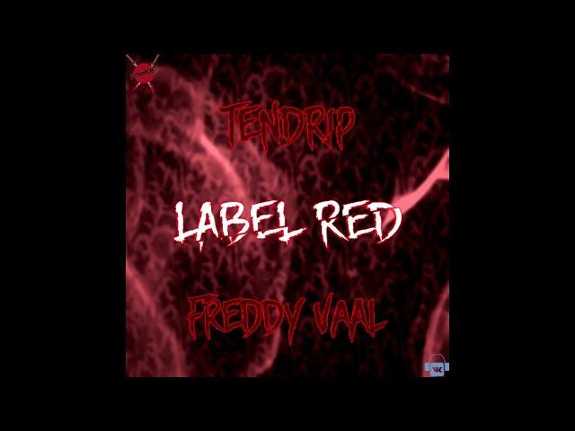 Tendrip & Freddy Vaal - Label Red