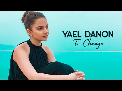 Yael Danon - To Change (Official Video)