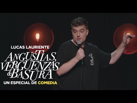 ANGUSTIAS, VERGÜENZAS y BASURA - Especial de Stand up - Lucas Lauriente