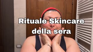 Rituale skincare della sera: la mia routine del periodo
