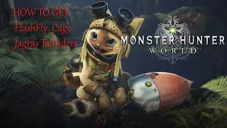 How to get the Flash Fly Cage and Jagran Tail riders in Monster Hunter World